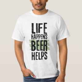 Das Leben passiert Bier hilft bei der Erstellung e T-Shirt