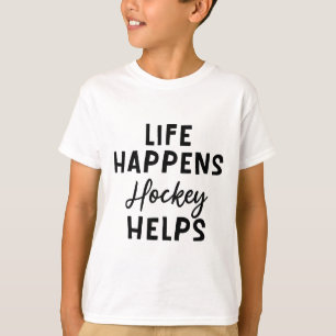 Das Leben passiert, Hockey hilft _5 T-Shirt