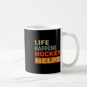 Das Leben passiert Hockey hilft Lustige Eishockey- Kaffeetasse