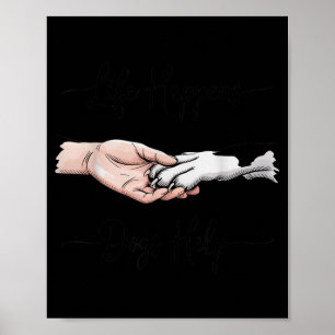 Das Leben passiert, Hunde helfen Hunde Liebhaber H Poster