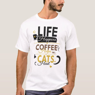 Das Leben passiert Kaffee hilft Katzen heilen Ka T-Shirt
