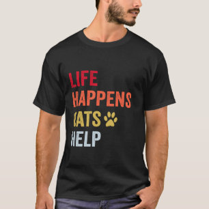Das Leben passiert Katzen helfen lustige Haustier  T-Shirt