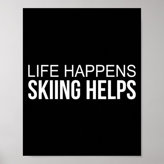 Das Leben passiert - Skifahren hilft -  Poster (Vorne)