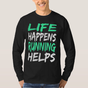 Das Leben passiert, wenn es läuft, hilft Funny Gif T-Shirt