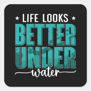 Das Leben sieht besser aus unter dem freien Wasser Quadratischer Aufkleber