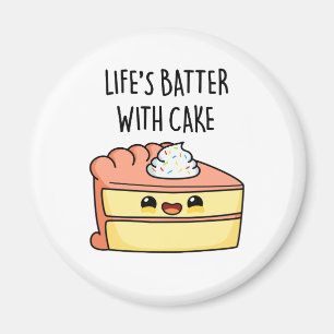 Das Leben spielt mit dem Kuchen-Funny-Cake Pun Magnet
