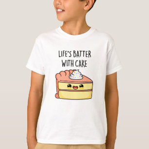 Das Leben spielt mit dem Kuchen-Funny-Cake Pun T-Shirt