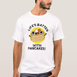Das Leben spielt mit Pancakes Funny Food Pun T-Shirt