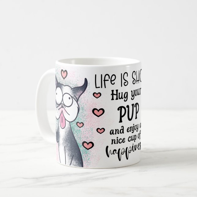 Das Leben umarmt Kurz Ihren Boston Terrier Pup Kaffeetasse (Vorderseite Links)