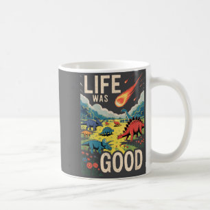 Das Leben war gut  Kaffeetasse