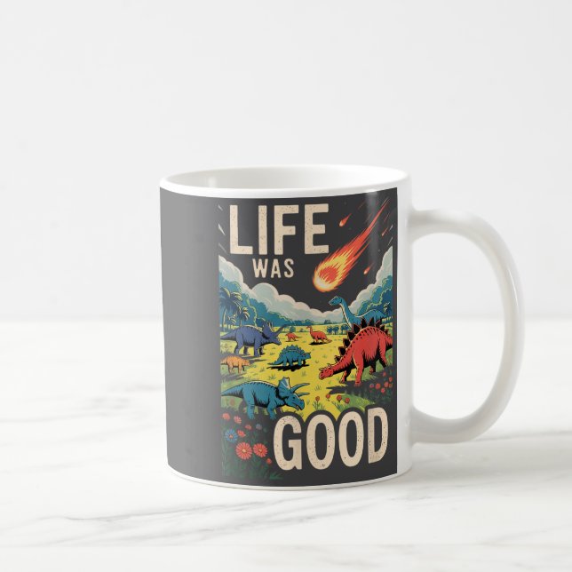 Das Leben war gut  Kaffeetasse (Rechts)