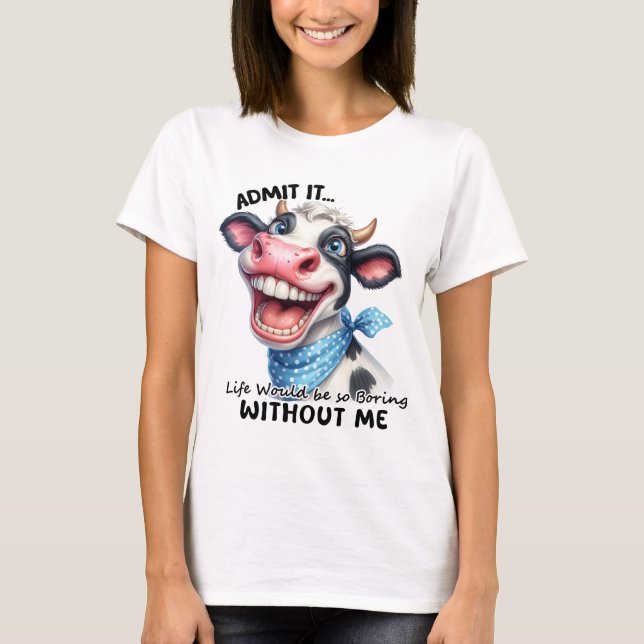 Das Leben wäre langweilig, lustig T-Shirt (Vorderseite)