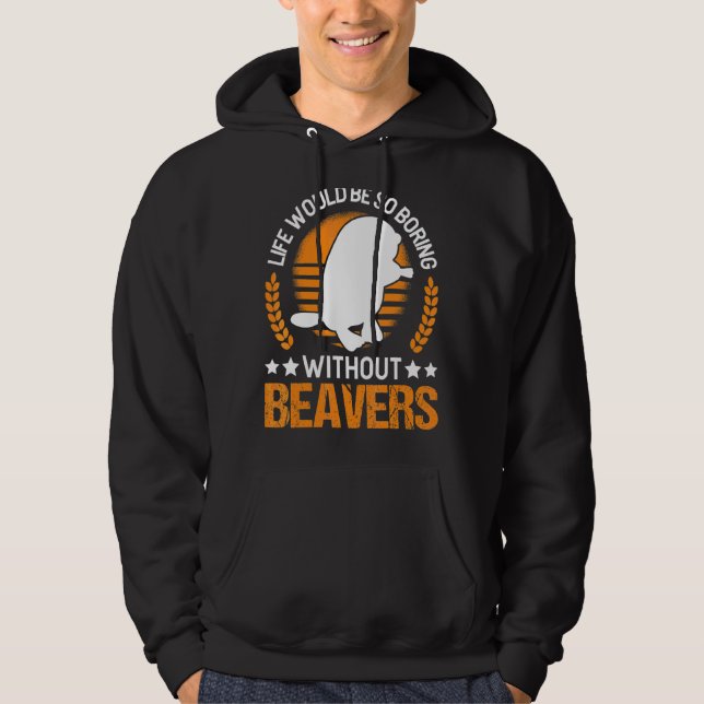 Das Leben wäre so langweilig ohne Biber Hoodie (Vorderseite)