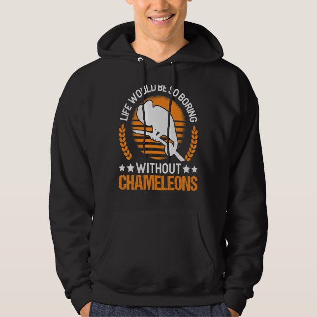 Das Leben wäre so langweilig ohne Chamäleys Hoodie (Vorderseite)