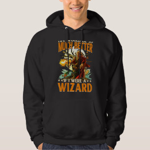 Das Leben wäre so viel besser, wenn ich Zauberer w Hoodie