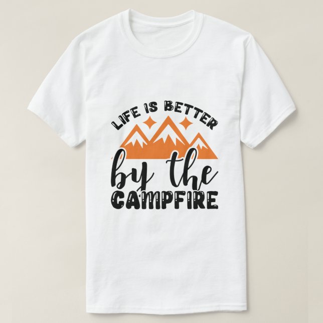 Das Leben wird besser durch das Lagerfeuer T-Shirt (Design vorne)