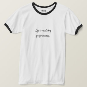 Das Leben wird durch Leistung geschaffen   Motivie T-Shirt