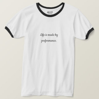 Das Leben wird durch Leistung geschaffen | Motivie T-Shirt