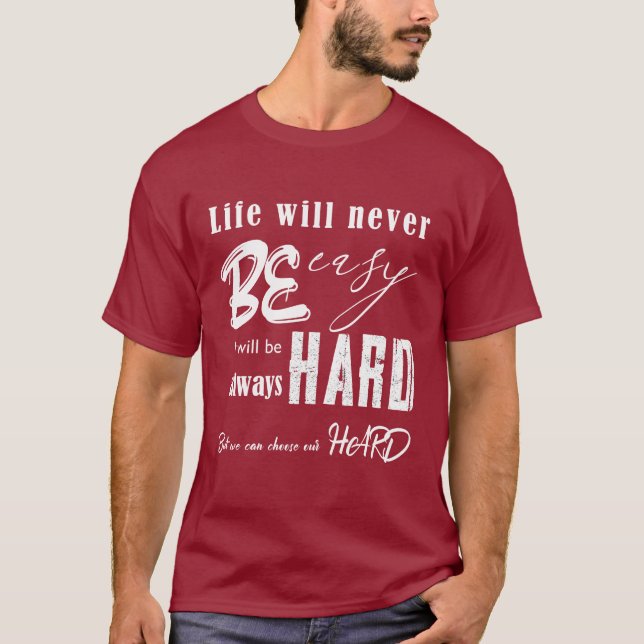 Das Leben wird nie einfach sein T - Shirt (Vorderseite)