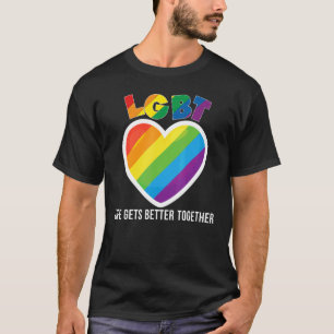Das Leben wird zusammen besser: Gay Lesbian R T-Shirt
