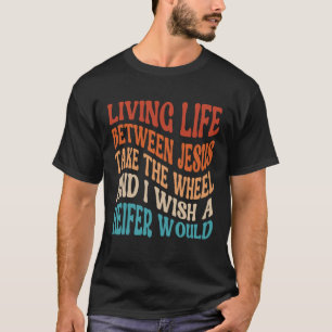 Das Leben zwischen Jesus nimmt das Rad, das ich mi T-Shirt