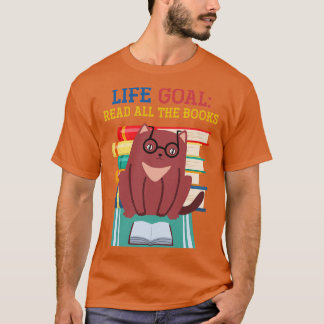 Das Lebensziel alle Bücher lesen T-Shirt