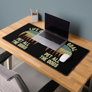 Das Lebensziel für alle Hunde Funny Dog Lover Schreibtischunterlage