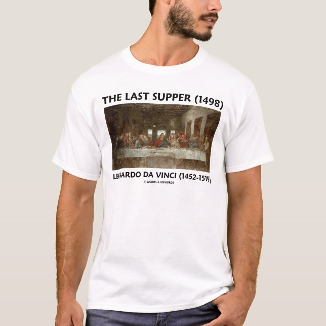 Das letzte Abendessen (1498) von Leonardo da Vinci T-Shirt (Vorderseite)
