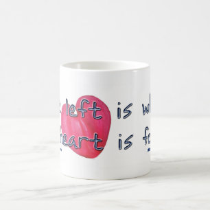 Das links ist, wo das Herz ist Tasse