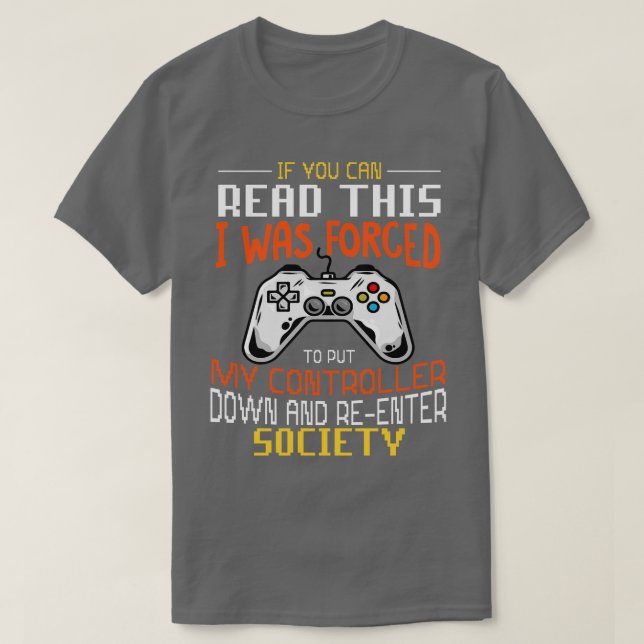 Das lustige Gaming-Shirt, das ich gezwungen wurde, T-Shirt (Design vorne)
