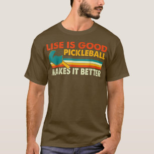 Das lustige Leben ist gut, Pickleball macht es bes T-Shirt