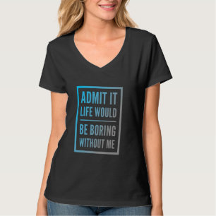Das lustige Sprichwort, es zu akzeptieren, wäre la T-Shirt