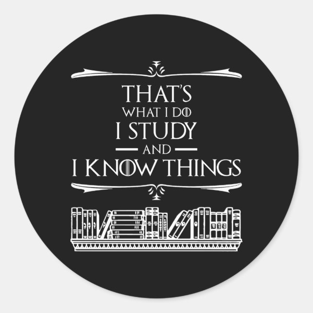 Das mache ich - ich studiere und ich kenne Dinge Runder Aufkleber (Vorderseite)