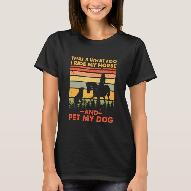 Das mache ich mit Pferden und füttere meinen Hund. T-Shirt (Vorderseite)