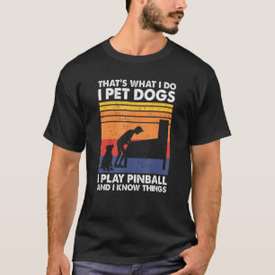 Das mache ich, Pinball Gamer & Dog Lover T-Shirt
