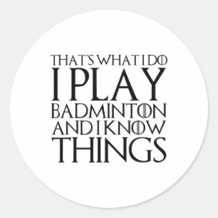 Das mache ich, wenn ich Badminton spiele und ich w Runder Aufkleber