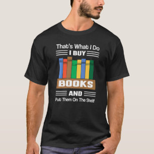 Das mache ich, wenn ich Bücher kaufe und auf die S T-Shirt