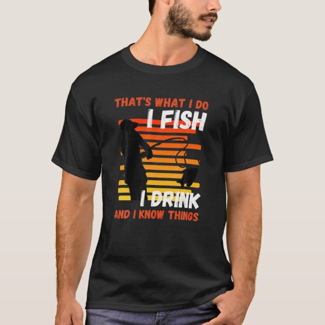 Das mache ich, wenn ich Fisch trinke Ich kenne Din T-Shirt (Vorderseite)