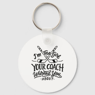 Das Mädchen, dein Coach, warnte dich vor Eishockey Schlüsselanhänger