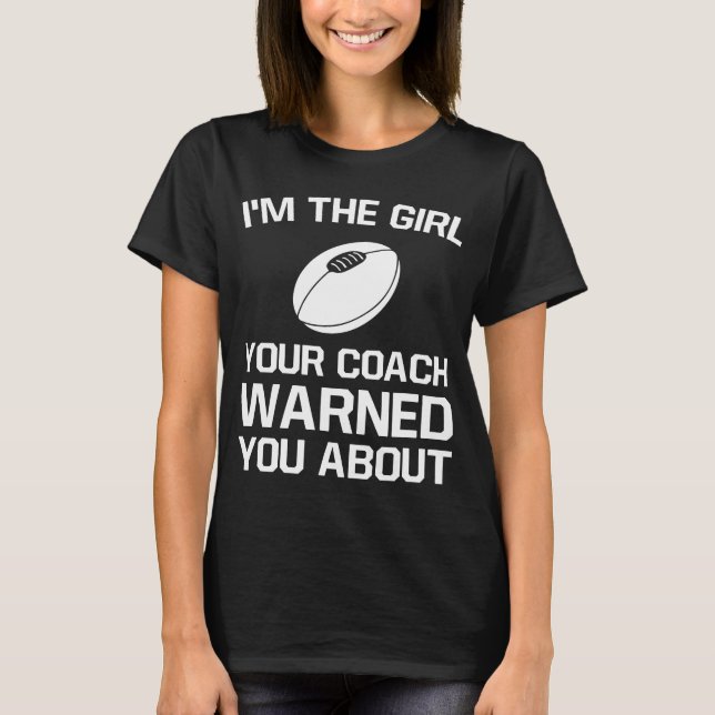Das Mädchen Ihr Trainer warnte Sie über das Rugby T-Shirt (Vorderseite)