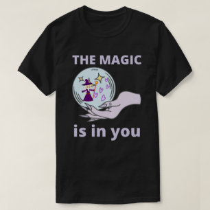 DAS MAGIC IST IN YOUinspirierende Geschenkidee T-Shirt