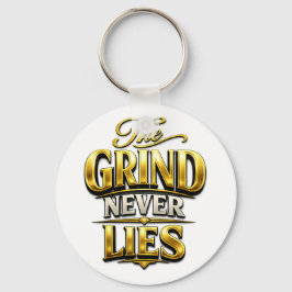 Das Mahlen hört nie auf Gold Motivationsdesign Schlüsselanhänger