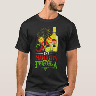Das Mamacito benötigt einen mexikanischen Tequila  T-Shirt