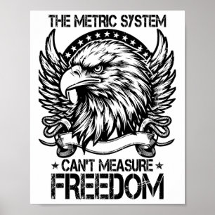 Das metrische System kann das Shirt Freiheit nicht Poster
