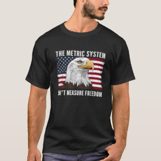 Das metrische System kann die Freiheit 4. Juli nic T-Shirt