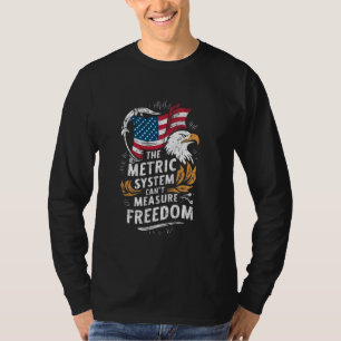 Das metrische System kann die Freiheit am 4. Juli  T-Shirt