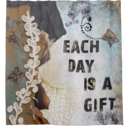 Das "Mixed Media Art Zitat" ist jeden Tag ein Gesc Duschvorhang