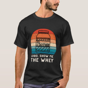 Das Molkenproteinpulver anzeigen T-Shirt