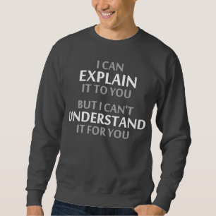 Das Motto des Ingenieurs kann es für Sie nicht Sweatshirt
