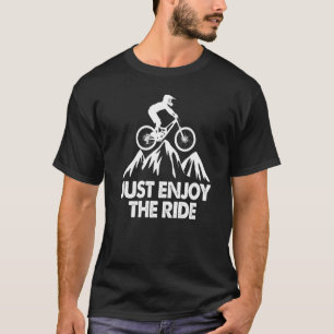Das Mountainbiken von der Straße aus genießen Sie  T-Shirt